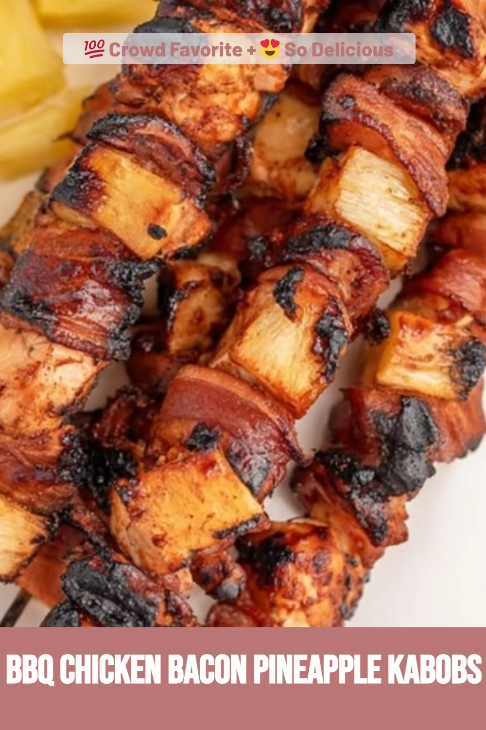BBQ Chicken Bacon Pineapple Kabobs