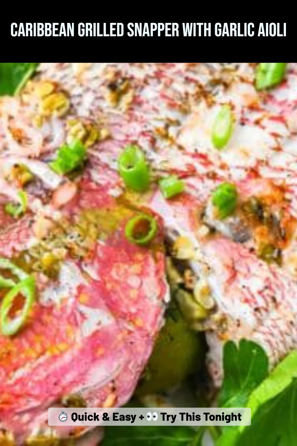 Caribbean Grilled Snapper with Garlic Aioli