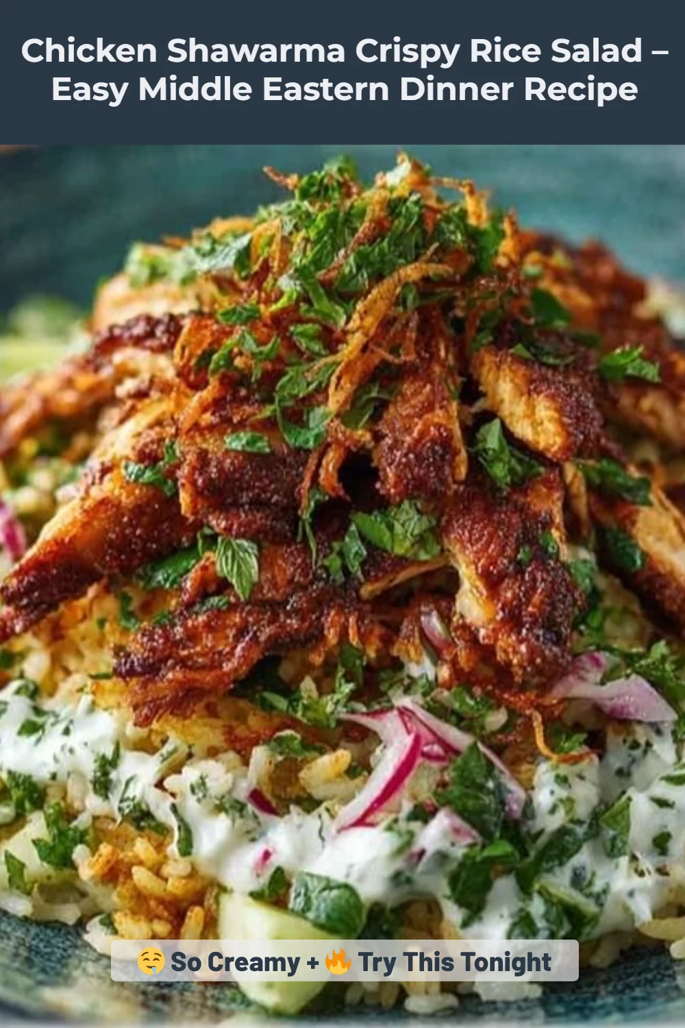 Chicken Shawarma Crispy Rice Salad – Easy Middle Eastern Dinner Recipe