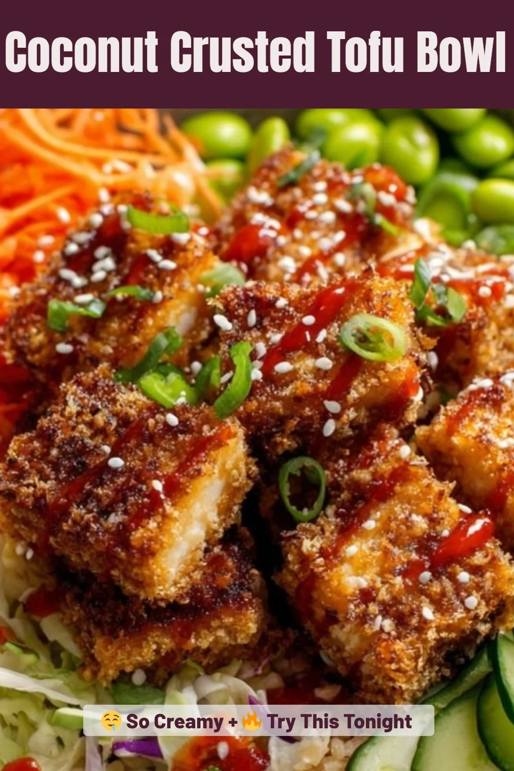 Coconut Crusted Tofu Bowl