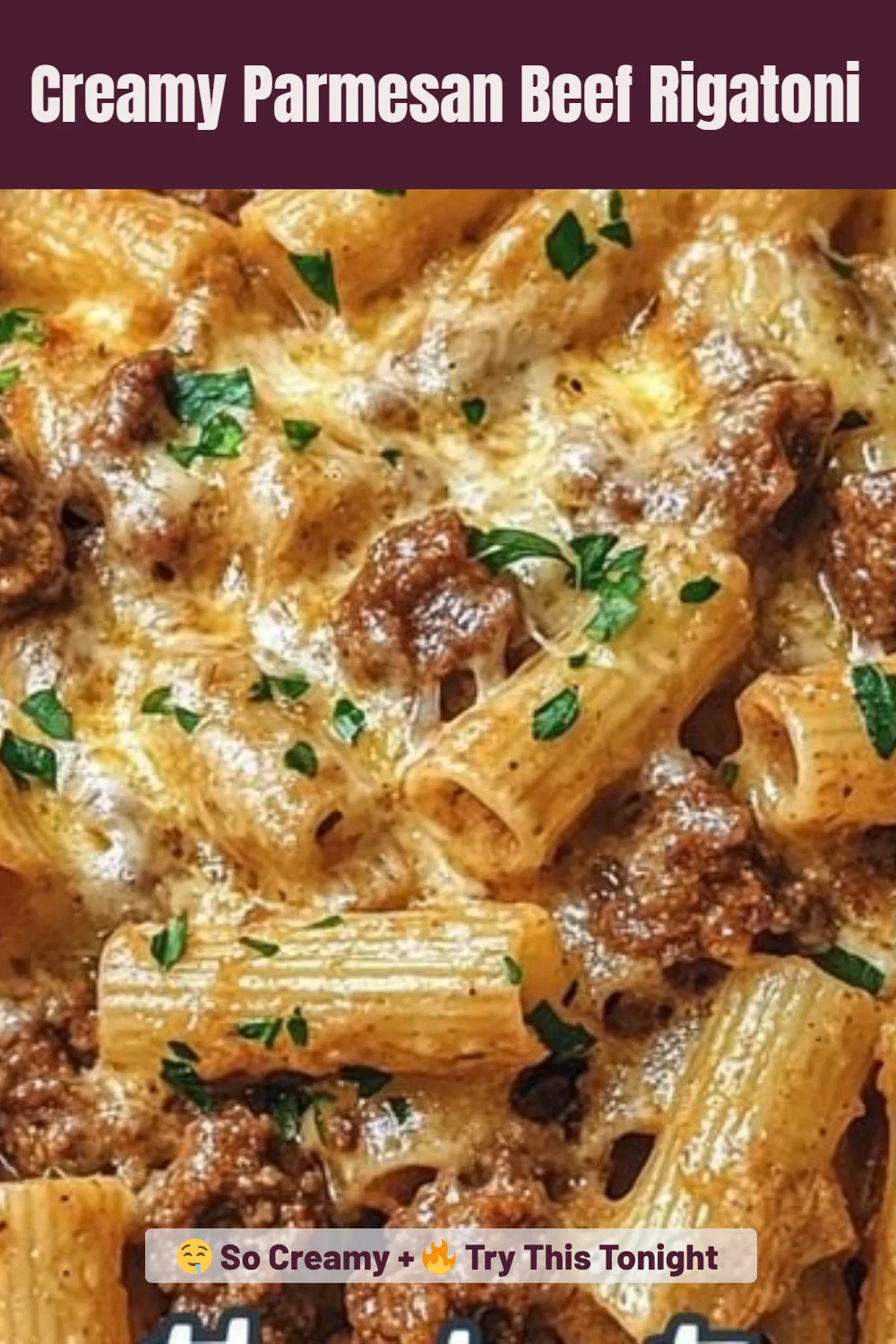 Creamy Parmesan Beef Rigatoni