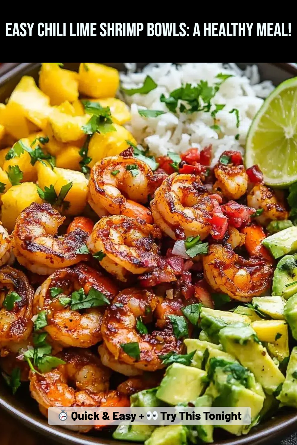 Easy Chili Lime Shrimp Bowls: A Healthy Meal!