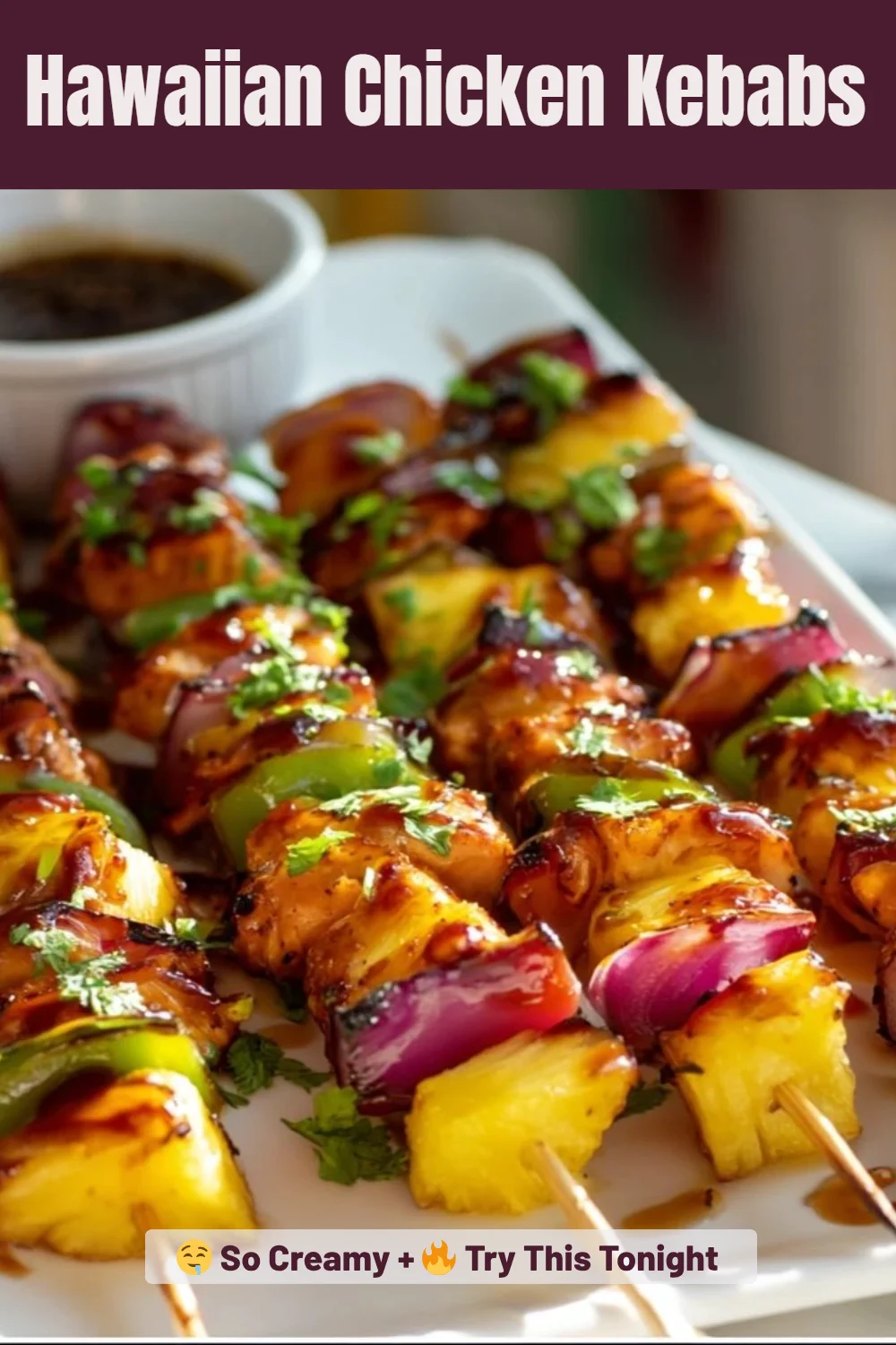 Hawaiian Chicken Kebabs