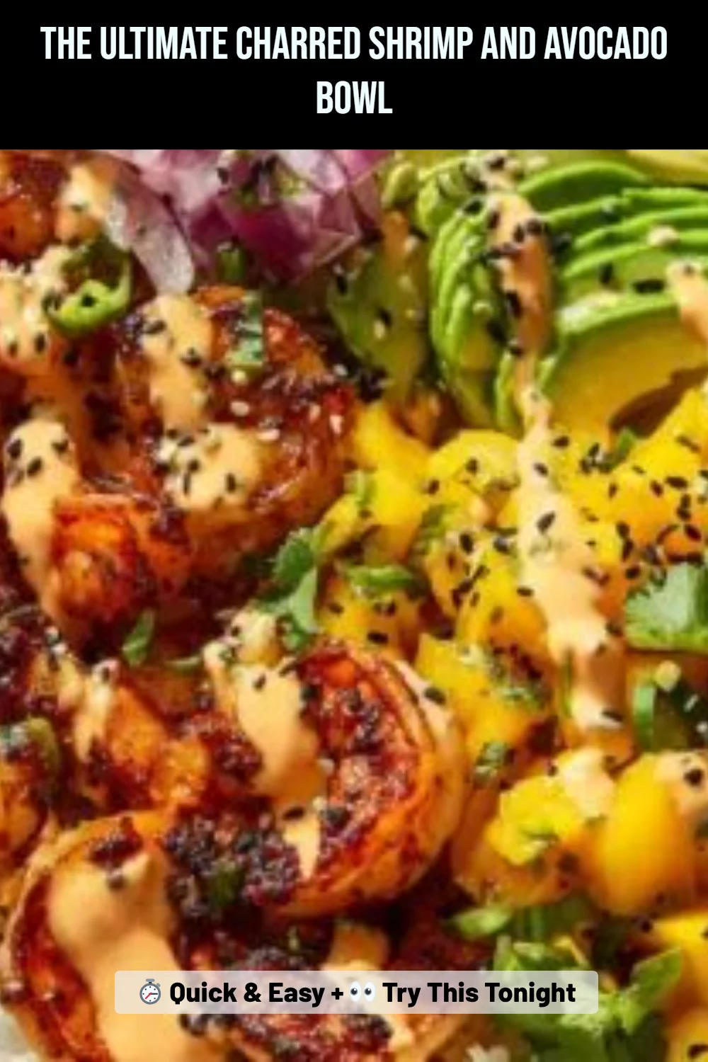 The Ultimate Charred Shrimp and Avocado Bowl