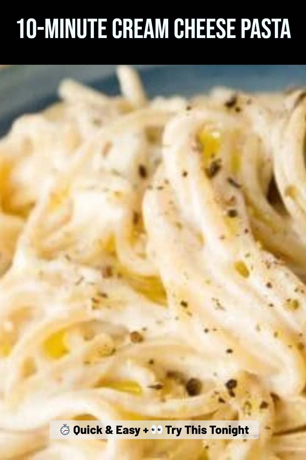 10-MINUTE CREAM CHEESE PASTA